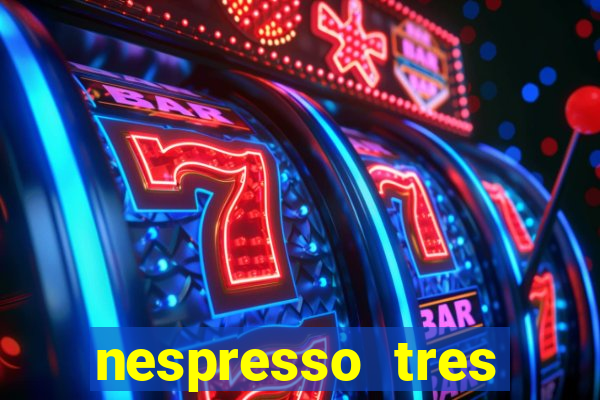 nespresso tres luzes piscando